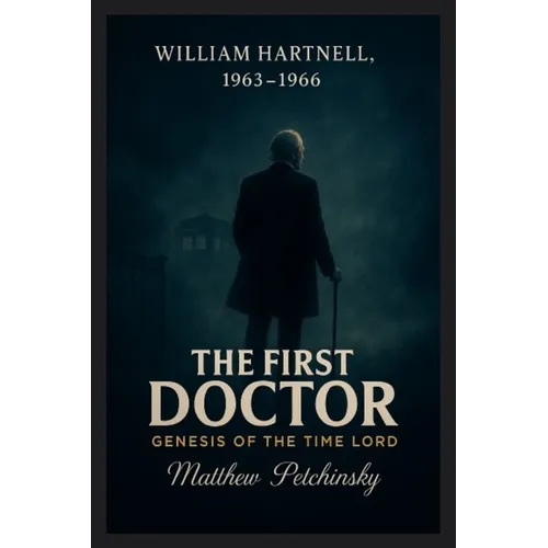 The First Doctor: Genesis of the Time Lord (William Hartnell, 1963-1966)