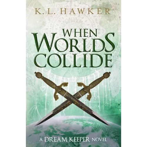 When Worlds Collide: A Young Adult Fantasy Adventure Romance Novel