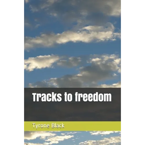 Tracks to freedom