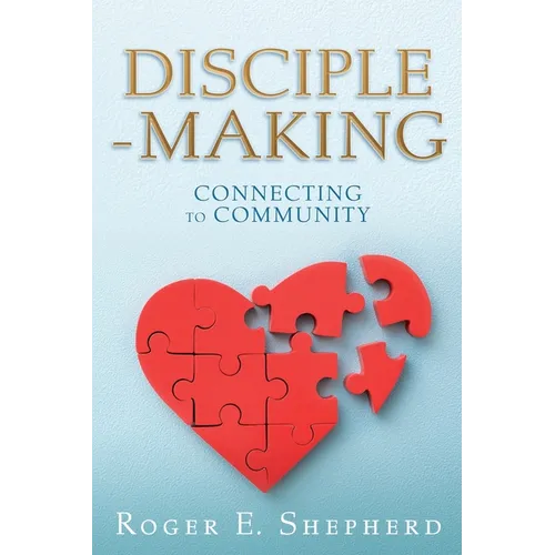 Disciple-Making: Connecting to Community