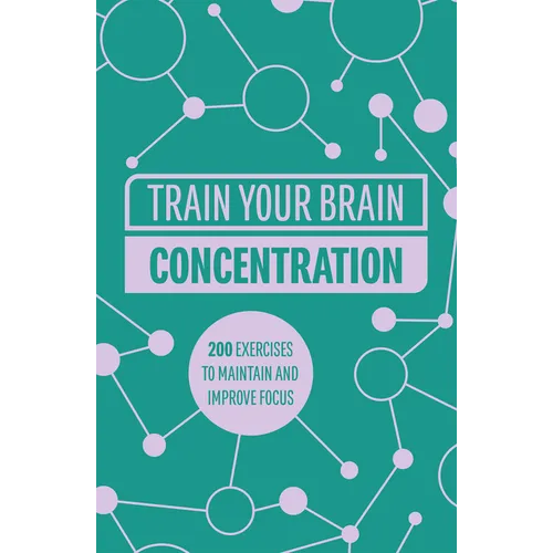 Train Your Brain: Concentration: 200 Puzzles to Unlock Your Mental Potential