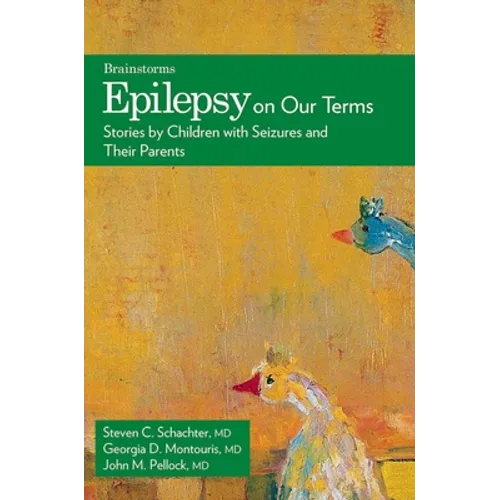 Epilepsy on Our Terms: Stories by Children with Seizures and Their Parents