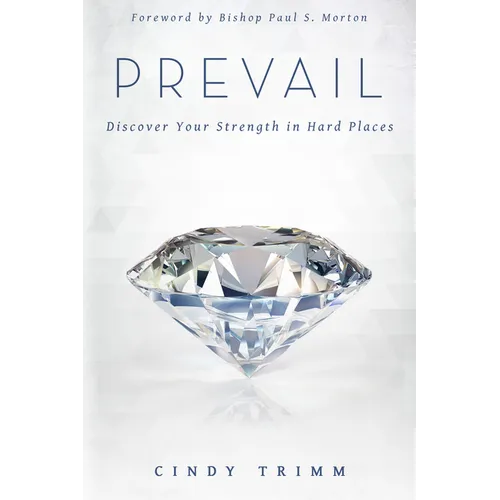 Prevail: Discover Your Strength in Hard Places