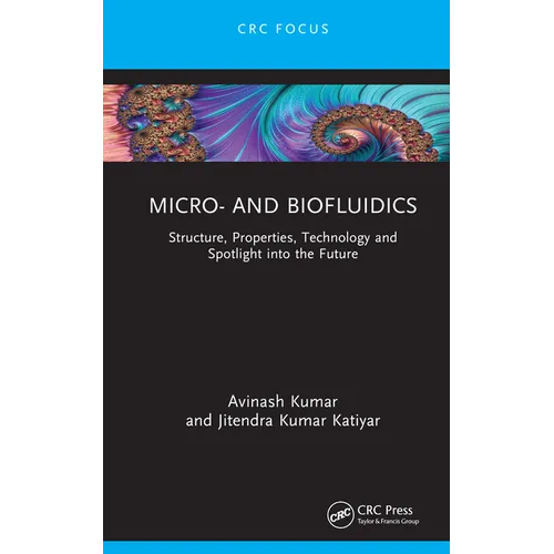 Micro- and Biofluidics: Structure, Properties, Technology and Spotlight into the Future