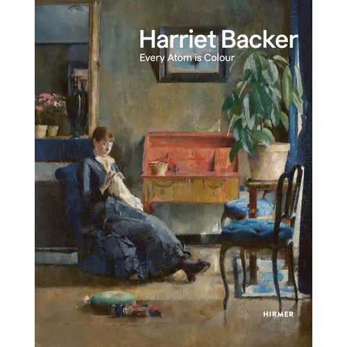 Harriet Backer: Every Atom Is Colour