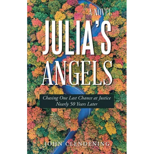 Julia's Angels: Chasing One Last Chance at Justice Nearly 50 Years Later
