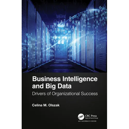 Business Intelligence and Big Data: Drivers of Organizational Success