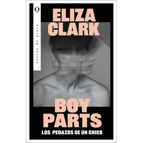 Boy Parts (Spanish Edition)