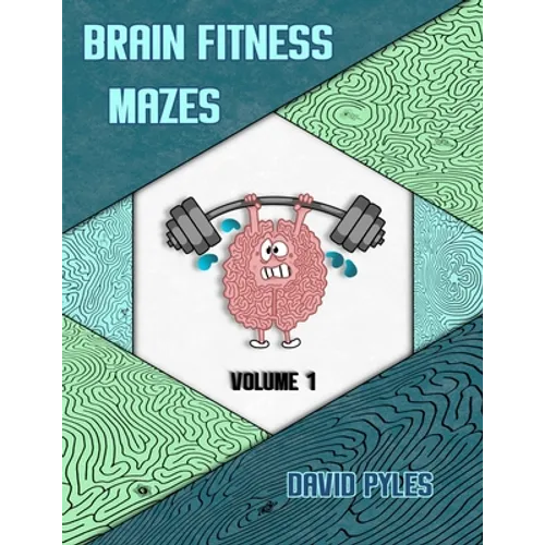 Brain Fitness Mazes Volume 1