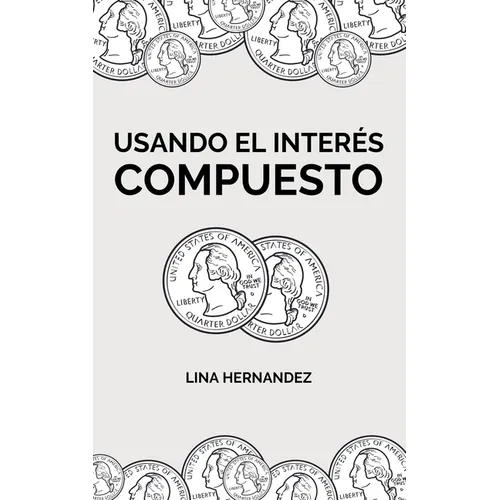Usando el Interés Compuesto