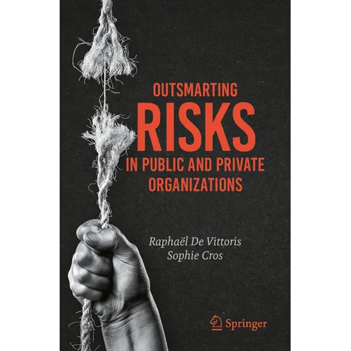 Outsmarting Risks in Public and Private Organizations