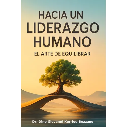 Hacia un liderazgo humano: El arte de equilibrar