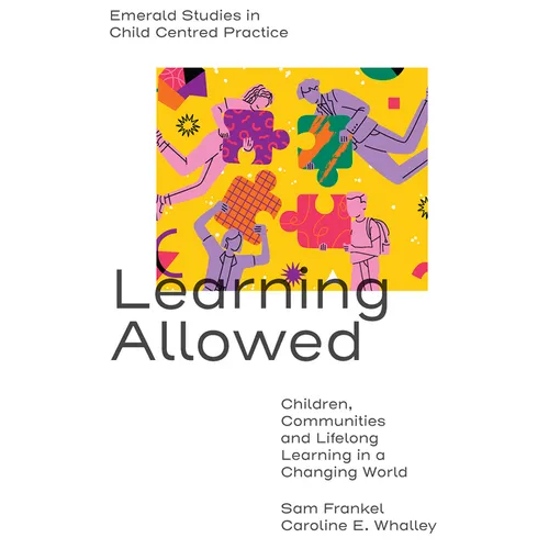 Learning Allowed: Children, Communities and Lifelong Learning in a Changing World
