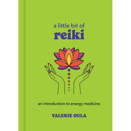 A Little Bit of Reiki: An Introduction to Energy Medicine