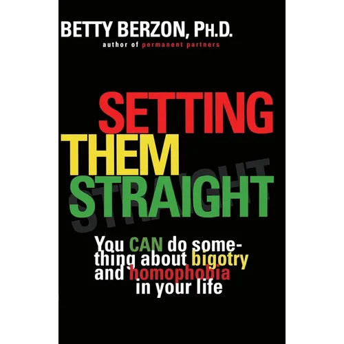 Setting Them Straight: You CAN Do Something About Bigotry and Homophobia in Your Life