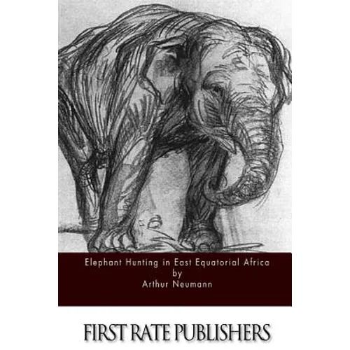 Elephant Hunting in East Equatorial Africa