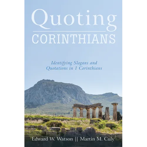 Quoting Corinthians: Identifying Slogans and Quotations in 1 Corinthians
