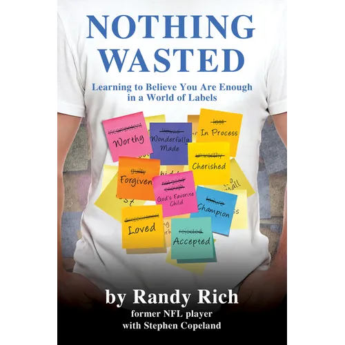 Nothing Wasted: Learning to Believe You Are Enough in a World of Labels (Second Edition)