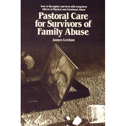 Pastoral Care for Survivors of Family Abuse