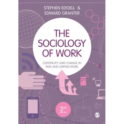 The Sociology of Work: Continuity and Change in Paid and Unpaid Work