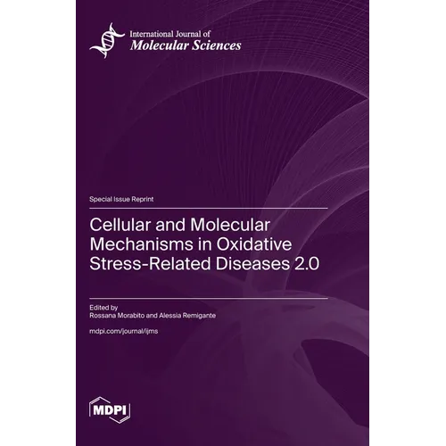 Cellular and Molecular Mechanisms in Oxidative Stress-Related Diseases 2.0