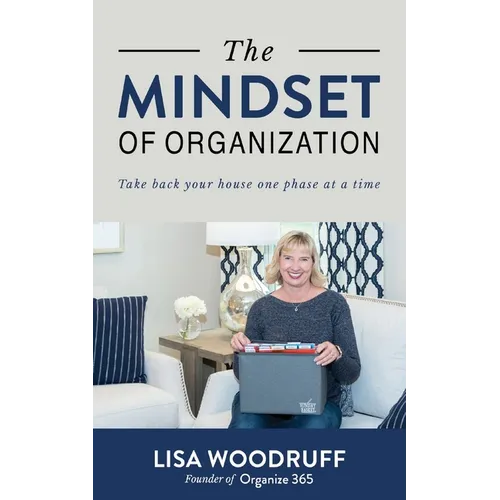 The Mindset of Organization: Take Back Your House One Phase at a Time