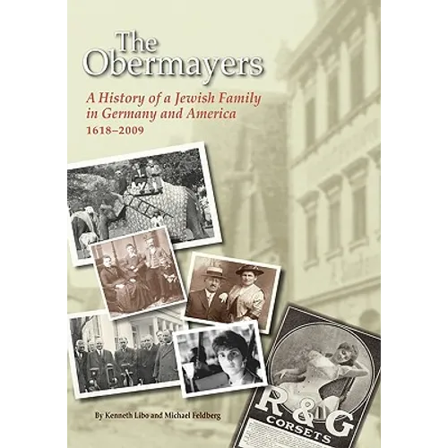 The Obermayers: A History of a Jewish Family in Germany and America, 1618-2009