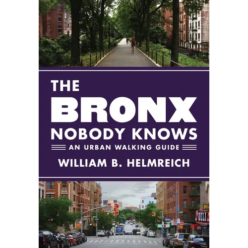 The Bronx Nobody Knows: An Urban Walking Guide