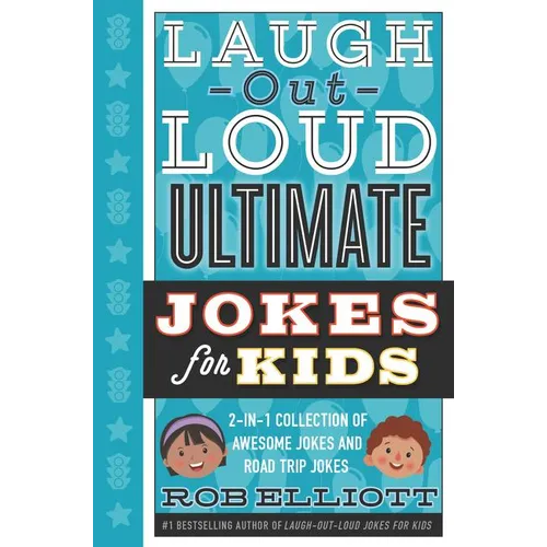 Laugh-Out-Loud Ultimate Jokes for Kids: 2-In-1 Collection of Awesome Jokes and Road Trip Jokes