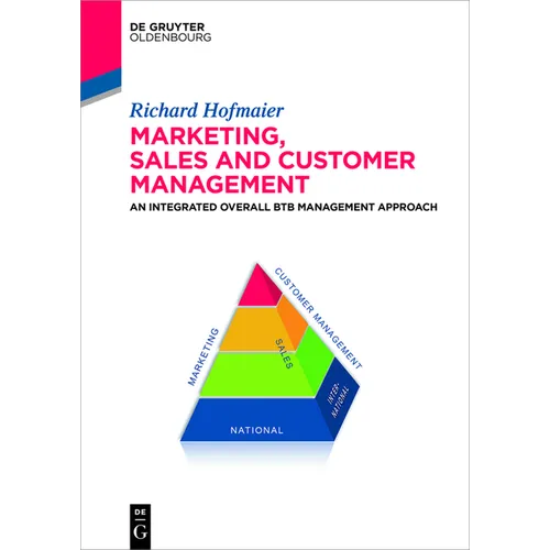 Marketing, Sales and Customer Management (Msc): An Integrated Overall B2B Management Approach