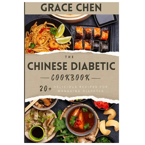 The Chinese Diabetic Cookbook: 20+ Delicious Recipes for Managing Diabetes
