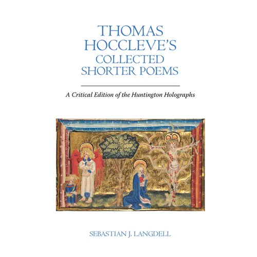 Thomas Hoccleve's Collected Shorter Poems: A Critical Edition of the Huntington Holographs