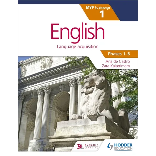 English for the IB MYP 1 (Capable-Proficient/Phases 3-4, 5-6): By Concept: Hodder Education Group