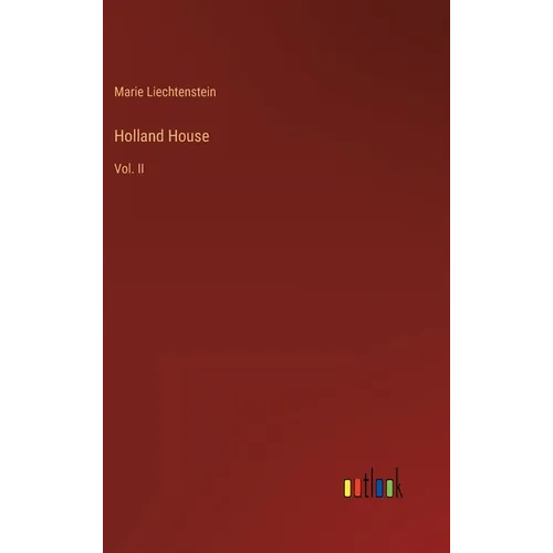 Holland House: Vol. II