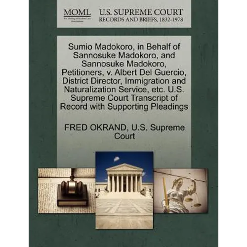 Sumio Madokoro, in Behalf of Sannosuke Madokoro, and Sannosuke Madokoro, Petitioners, V. Albert del Guercio, District Director, Immigration and Natura