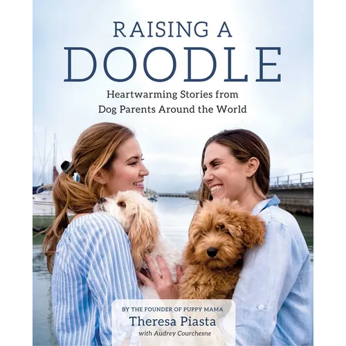 Raising a Doodle: Heartwarming Stories from Dog Parents Around the World