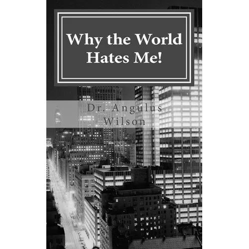 Why the World Hates Me!: spiritual warfare and the believer