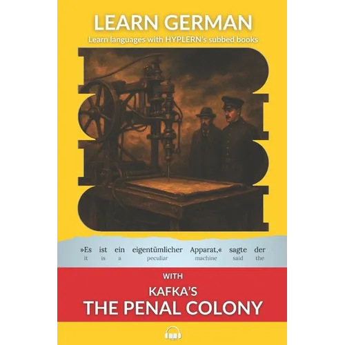 Learn German with Kafka's The Penal Colony: Interlinear German to English