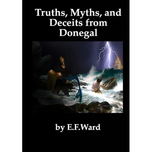 Truths Myths and Deceits from Donegal