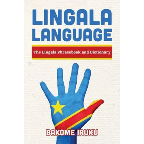 Lingala Language: The Lingala Phrasebook and Dictionary