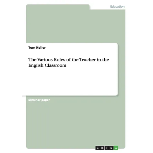 The Various Roles of the Teacher in the English Classroom