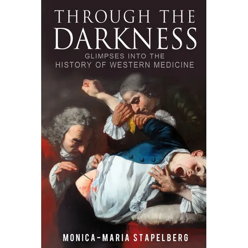 Through the Darkness: Glimpses into the history of western medicine