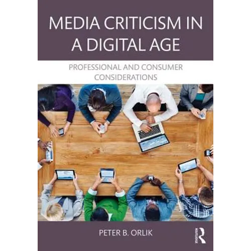 Media Criticism in a Digital Age: Professional And Consumer Considerations