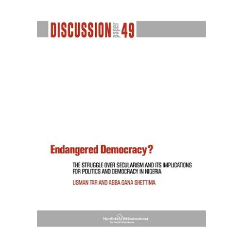 Endangered Democracy? the Struggle Over Secularism and Its Implications for Politics and Democracy in Nigeria