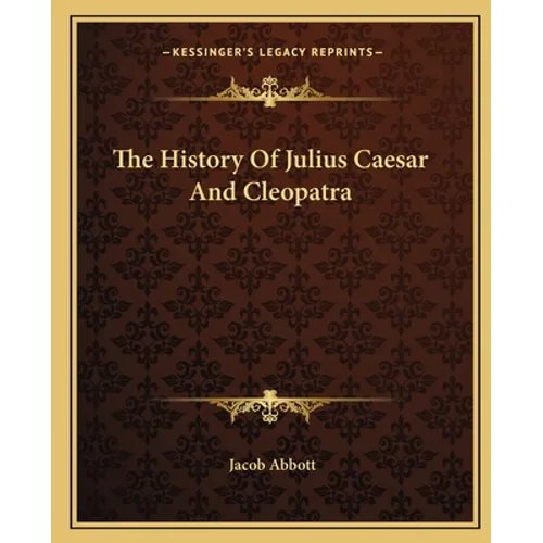 The History Of Julius Caesar And Cleopatra
