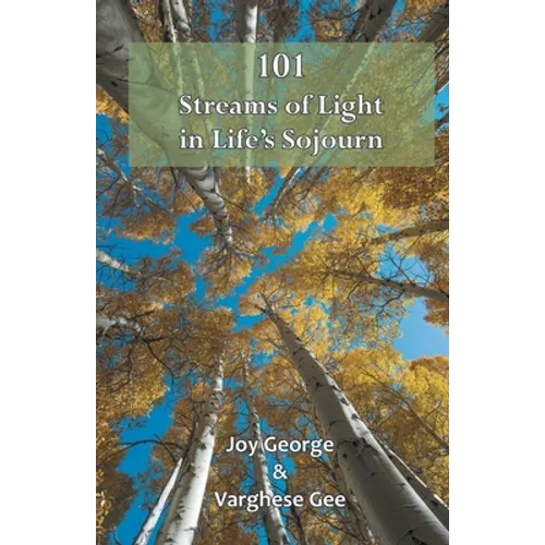 101 Streams of Light in Life's Sojourn