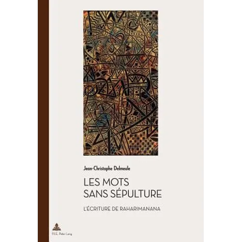 Les mots sans sépulture: L'écriture de Raharimanana