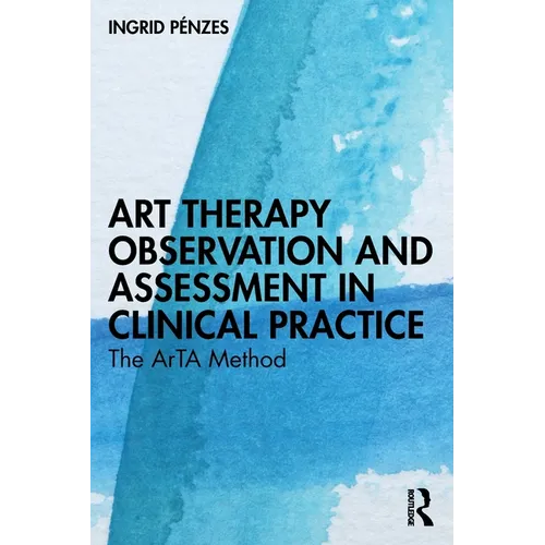 Art Therapy Observation and Assessment in Clinical Practice: The ArTA Method