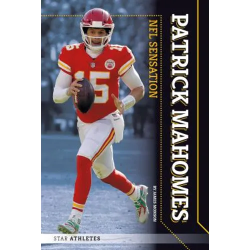 Patrick Mahomes: NFL Sensation: NFL Sensation