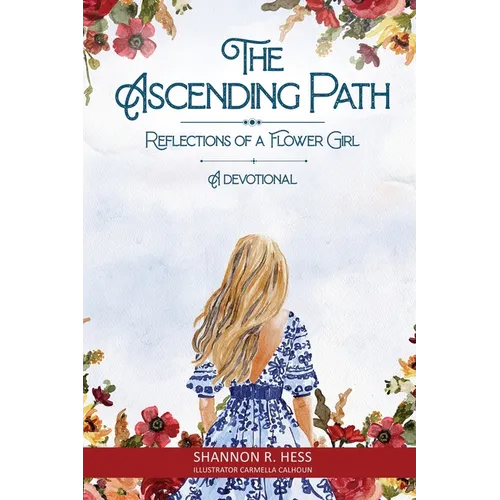The Ascending Path: Reflections of A Flower Girl